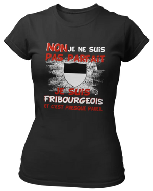 T-shirt Non je ne suis pas parfait je suis Fribourgeois et c'est presque pareil LaFourgoneta
