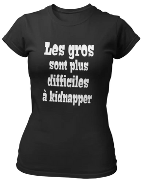 T-shirt Les gros sont plus difficiles à kidnapper - Lafourgoneta