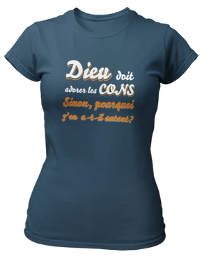 T-shirt Dieu doit adorer les cons - Lafourgoneta