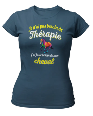 T-shirt Je n'ai pas besoin de thérapie j'ai juste besoin de mon cheval - Lafourgoneta