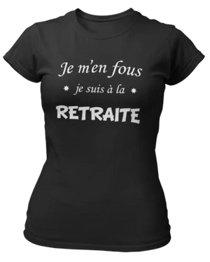 T-shirt Je m'en fous je suis à la retraite La Fourgoneta