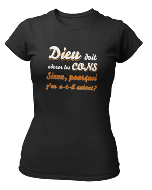 T-shirt Dieu doit adorer les cons - Lafourgoneta