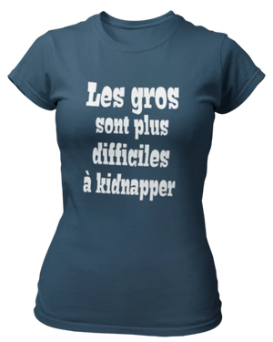 T-shirt Les gros sont plus difficiles à kidnapper - Lafourgoneta