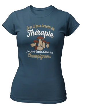 T-shirt Je n'ai pas besoin de thérapie j'ai juste besoin d'aller aux champignons - Lafourgoneta