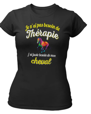 T-shirt Je n'ai pas besoin de thérapie j'ai juste besoin de mon cheval - Lafourgoneta