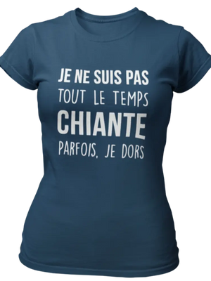 T-shirt Je ne suis pas tout le temps chiante parfois. Je dors La Fourgoneta
