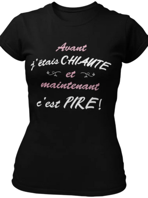 T-shirt Avant j'étais chiante et maintenant c'est pire! La Fourgoneta
