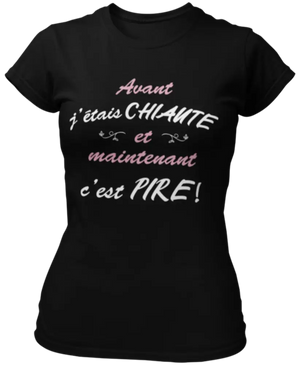 T-shirt Avant j'étais chiante et maintenant c'est pire! La Fourgoneta