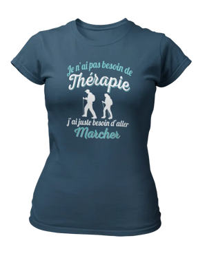 T-shirt Je n'ai pas besoin de thérapie j'ai juste besoin d'aller marcher - Lafourgoneta