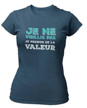 T-shirt Je ne vieillis pas je prend de la valeur - Lafourgoneta