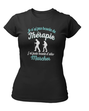 T-shirt Je n'ai pas besoin de thérapie j'ai juste besoin d'aller marcher - Lafourgoneta