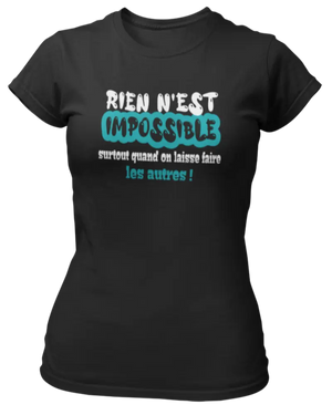 T-shirt Rien n'impossible surtout quand on laisse faire les autres - Lafourgoneta
