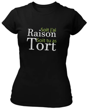 T-shirt Soit j'ai raison, soit tu as tort La Fourgoneta