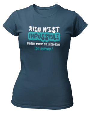 T-shirt Rien n'impossible surtout quand on laisse faire les autres - Lafourgoneta