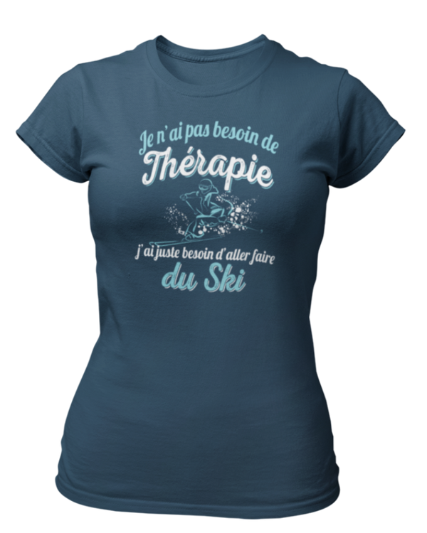 T-shirt Je n'ai pas besoin de thérapie j'ai juste besoin d'aller faire du ski