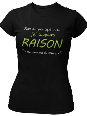 T-shirt Pars du principe que j'ai toujours raison. La Fourgoneta
