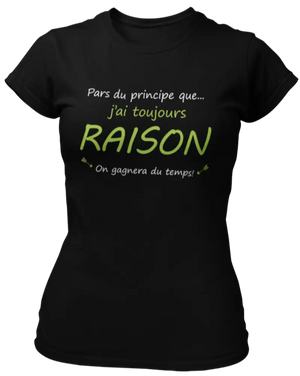 T-shirt Pars du principe que j'ai toujours raison. La Fourgoneta