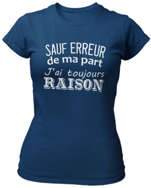 T-shirt Sauf erreur de ma part,  j'ai toujours raison La Fourgoneta