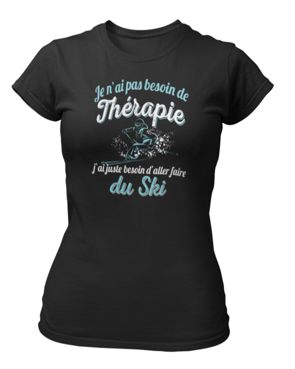 T-shirt Je n'ai pas besoin de thérapie j'ai juste besoin d'aller faire du ski
