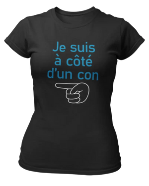 T-shirt Je suis à côté d'un con - Lafourgoneta