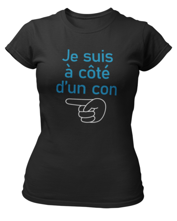 T-shirt Je suis à côté d'un con