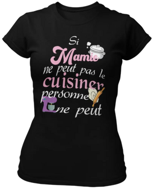 T-shirt Si Mamie ne peut pas le cuisiner, personne ne peut La Fourgoneta