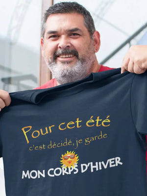 T-shirt Pour cet été c'est décidé, je garde mon corps d'hiver La Fourgoneta