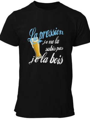 T-shirt La pression je ne la subis pas je la bois La Fourgoneta