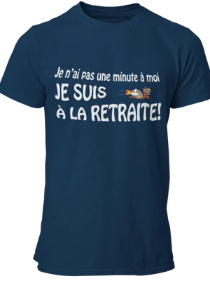 T-shirt Je n'ai pas une minute à moi, je suis à la retraite La Fourgoneta