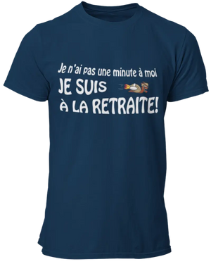 T-shirt Je n'ai pas une minute à moi, je suis à la retraite La Fourgoneta