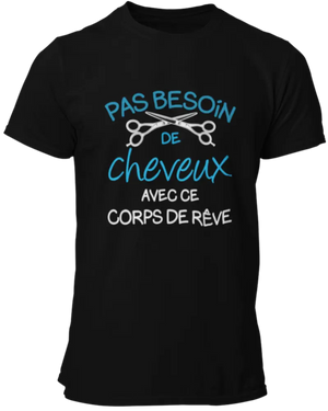 T-shirt Pas besoin de cheveux avec ce corps de rêve La Fourgoneta