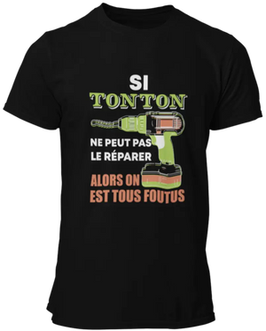 T-shirt, Si tonton ne peut pas le réparer alors on est tous foutus! La Fourgoneta