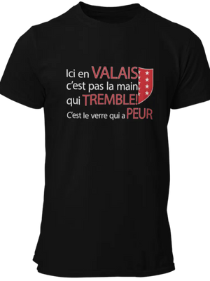 T-shirt Ici en Valais c'est pas la main qui tremble! C'est le verre qui a peur La Fourgoneta
