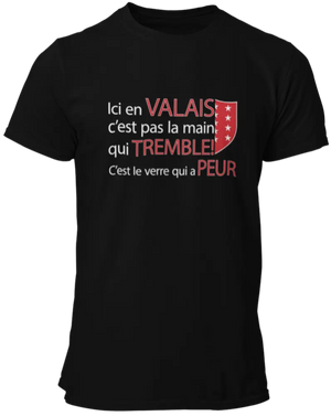 T-shirt Ici en Valais c'est pas la main qui tremble! C'est le verre qui a peur La Fourgoneta