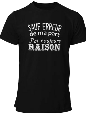 T-shirt Sauf erreur de ma part,  j'ai toujours raison La Fourgoneta