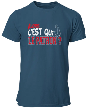 T-shirt Alors c'est qui le patron ? La Fourgoneta