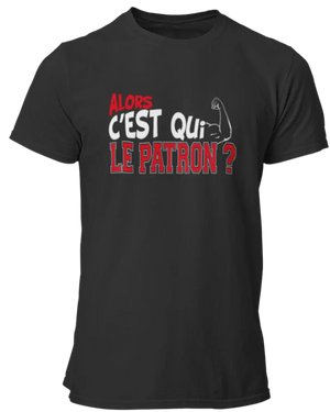 T-shirt Alors c'est qui le patron ? La Fourgoneta
