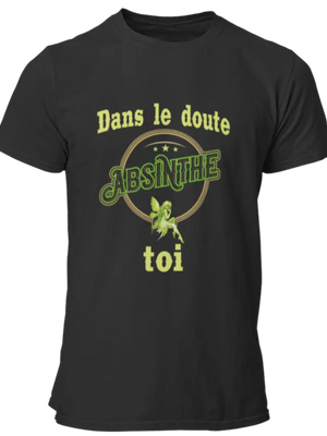 T-shirt Dans le doute ABSINTHE toi La Fourgoneta