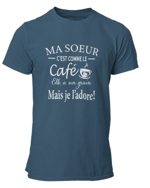 T-shirt Ma sœur c'est comme le café - Lafourgoneta