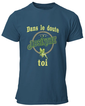 T-shirt Dans le doute ABSINTHE toi La Fourgoneta