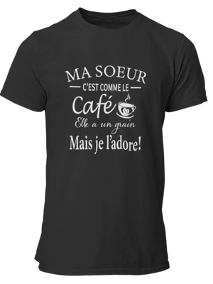 T-shirt Ma sœur c'est comme le café - Lafourgoneta