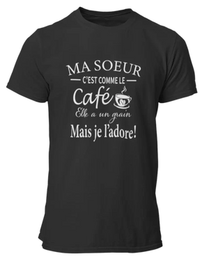 T-shirt Ma sœur c'est comme le café - Lafourgoneta