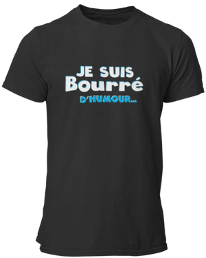 T-shirt Je suis bourré d'humour... La Fourgoneta