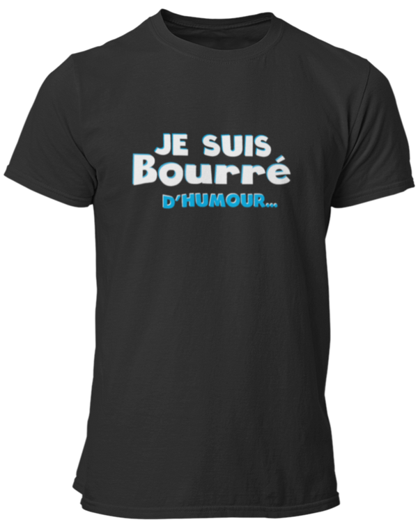 T-shirt Je suis bourré d'humour...