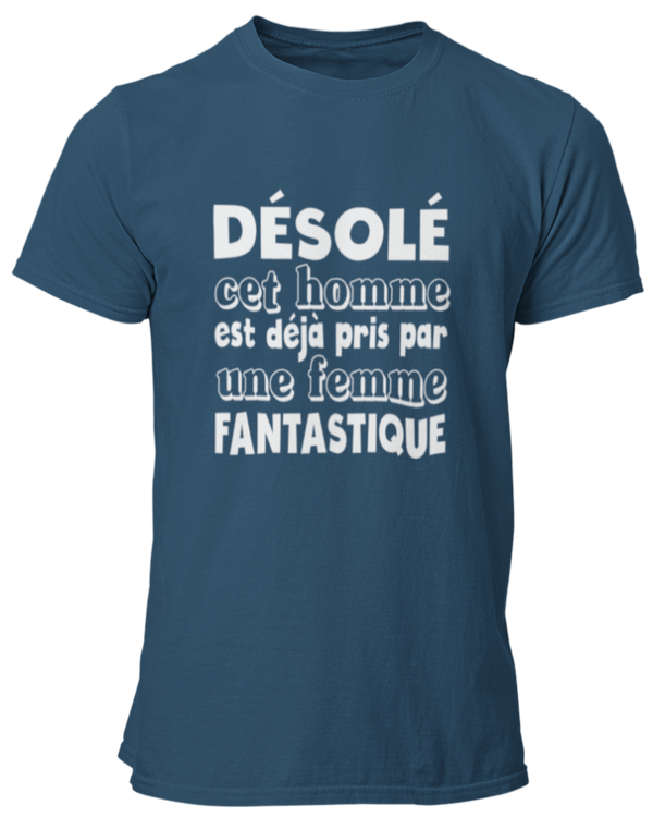 T-shirt Désolé cet homme est déjà pris par une femme fantastique