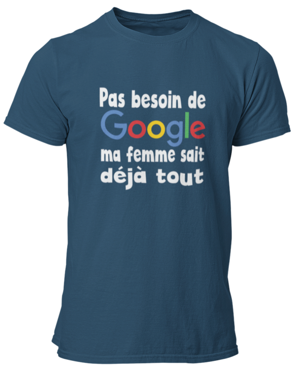 T-shirt Pas besoin de google ma femme sait déjà tout