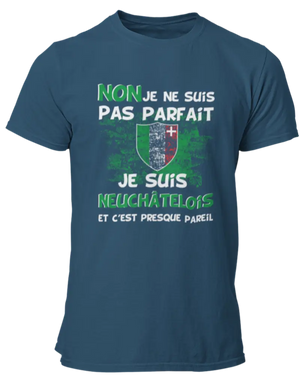 T-shirt NON je ne suis pas parfait je suis Neuchâtelois et c'est presque pareil La Fourgoneta