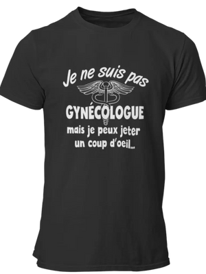T-shirt Je ne suis pas gynécologue mais je peux jeter un coup d'œil... La Fourgoneta