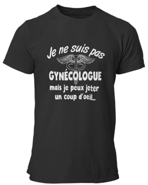 T-shirt Je ne suis pas gynécologue mais je peux jeter un coup d'œil... La Fourgoneta