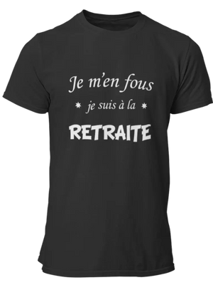T-shirt Je m'en fous je suis à la retraite La Fourgoneta